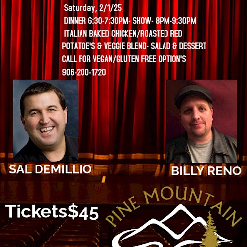 Dinner and comedy event at Pine Mountain Resort featuring Sal Demilio and Billy Reno. Tickets are $45.