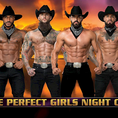 Shirtless men in cowboy hats and bandanas stand in a row. Text below reads "The Perfect Girls Night Out."